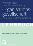 Uwe Schimank, Wielan Jäger, Wieland Jäger, Schimank, Schimank, Uwe Schimank - Organisationsgesellschaft