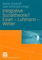 Raine Greshoff, Rainer Greshoff, Rainer Gresshoff, Schimank, Schimank, Uwe Schimank - Integrative Sozialtheorie? Esser - Luhmann - Weber