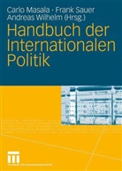 Masal, Carlo Masala, Saue, Fran Sauer, Frank Sauer, Wilhelm... - Handbuch der Internationalen Politik