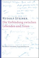 Rudolf Steiner - Die Verbindung zwischen Lebenden und Toten