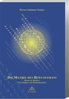 Werner J Neuner, Werner J. Neuner, Werner Johannes Neuner - Der Matrix des Bewusstseins, m. Karten