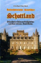 Eckehard Korthals - Schottland, Kulturhistorischer Reiseführer