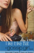 Cecily von Ziegesar, Cecily Von Ziegesar - Gossip Girl - Bd. 5: I Like It Like That