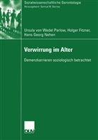 Holge Fitzner, Holger Fitzner, Ha Nehen, Hans Georg Nehen, Hans-Georg Nehen, Ursula von Wedel-Parlow... - Verwirrung im Alter