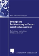 Hans Peter Wolfersberger - Strategische Positionierung im Finanzdienstleistungsbereich