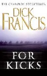 Dick Francis - For Kicks