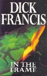 Dick Francis - In the Frame