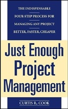C Cook, Curtis Cook, Curtis R. Cook, Cook Curtis - Just Enough Project Management