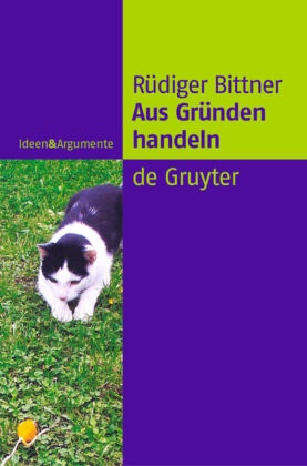 Rüdiger Bittner - Aus Gründen handeln