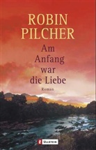 Robin Pilcher - Am Anfang war die Liebe