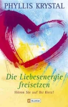 Phyllis Krystal - Die Liebesenergie freisetzen