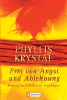 Phyllis Krystal - Frei von Angst und Ablehnung
