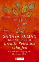 Duane Packer, Sanaya Roman - Kreativ Reichtum schaffen