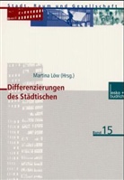 Martina Löw - Differenzierungen des Städtischen