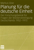 Markus Gloe - Planung für die deutsche Einheit