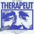 Milton H. Erickson, Erickson Milton H, Sidney Rosen, Rose Sidney, Rosen Sidney, Uwe Friedrichsen... - Der richtige Therapeut, 1 Audio-CD (Hörbuch)