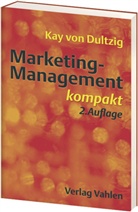 Kai von Dultzig, Kay von Dultzig - Marketing kompakt