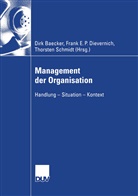 Dirk Baecker, Frank E. P. Dievernich, Frank E.P. Dievernich, Fran E P Dievernich, Frank E P Dievernich, Thorsten Schmidt... - Management der Organisation