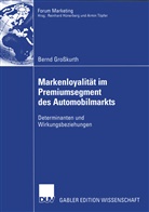 Bernd Grosskurth - Markenloyalität im Premiumsegment des Automobilmarkts