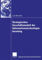Lutz Mieschke - Strategisches Geschäftsmodell der Informationstechnologieberatung