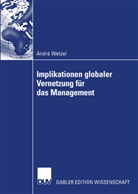 André Wetzel - Implikationen globaler Vernetzung für das Management