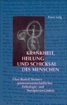 Peter Selg - Krankheit, Heilung und Schicksal des Menschen