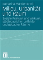 Katharina Manderscheid - Milieu, Urbanität und Raum