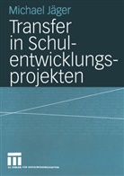 Michael Jäger - Transfer in Schulentwicklungsprojekten
