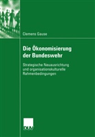 Clemens Gause - Die Ökonomisierung der Bundeswehr