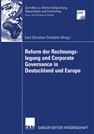 Carl-Christia Freidank, Carl-Christian Freidank - Reform der Rechnungslegung und Corporate Governance in Deutschland und Europa