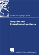 Joachim Hoyningen-Huene, Joachim von Hoyningen-Huene, Joachim von Hoyningen-Huene - Integration nach Unternehmensakquisitionen
