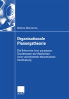 Bettina Warzecha - Organisationale Planungstheorie