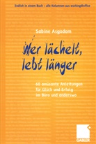 Sabine Asgodom, Maria Akhavan - Wer lächelt, lebt länger