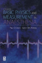 P. D. Davis, P.D. Davis, Paul D. Davis, Gavin Kenny, Gavin N. C. Kenny, Paul D. Davis... - Basic Physics and Measurment in Anaesthesia
