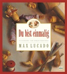 Lucad, Max Lucado, MARTINEZ, Sergio Martinez, Sergio Martinez - Du bist einmalig