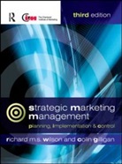 Colin Gilligan, Colin (Emeritus Professor Gilligan, Dr. Tony Hines, Richard M S Wilson, Richard M. S. Wilson, Richard M.S. Wilson... - Strategic Marketing Management