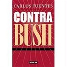 Carlos Fuentes - Contra Bush