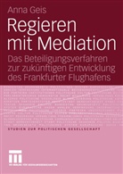 Anna Geis - Regieren mit Mediation