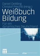 Daniel Dettling, Danie Dettling, Daniel Dettling, Prechtl, Prechtl, Christof Prechtl - Weißbuch Bildung