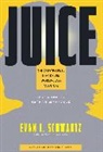 Evan Schwartz, Evan I Schwartz, Evan I. Schwartz, Schwartz Evan I. - Juice