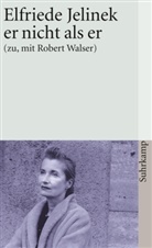 Elfriede Jelinek - er nicht als er (zu, mit Robert Walser)