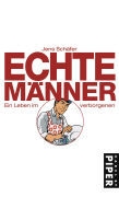 Jens Schäfer - Echte Männer Ein Leben im verborgenen