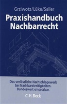 Herbert Grziwotz, Wolfgang Lüke, Roland R. Saller, Rudolf Saller - Praxishandbuch Nachbarrecht
