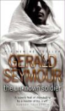 Gerald Seymour - The Unknown Soldier
