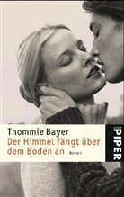 Thommie Bayer - Der Himmel fängt über dem Boden an