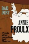 Annie Proulx - Bad Dirt