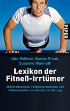 Gunter Frank, Udo Pollmer, Susanne Warmuth - Lexikon der Fitneß-Irrtümer