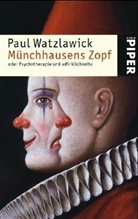 Paul Watzlawick - Münchhausens Zopf oder Psychotherapie und 'Wirklichkeit'