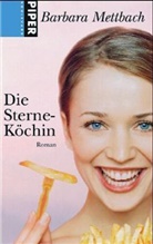 Barbara Mettbach - Die Sterne-Köchin