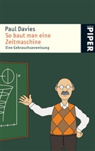 Paul Davies - So baut man eine Zeitmaschine